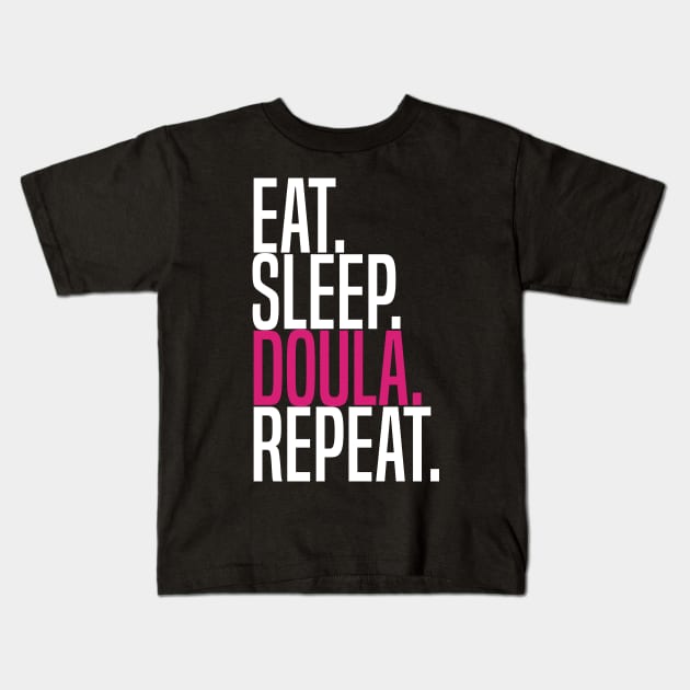 Eat Sleep Doula Repeat Funny Midwife Mental Kids T-Shirt by jkshirts